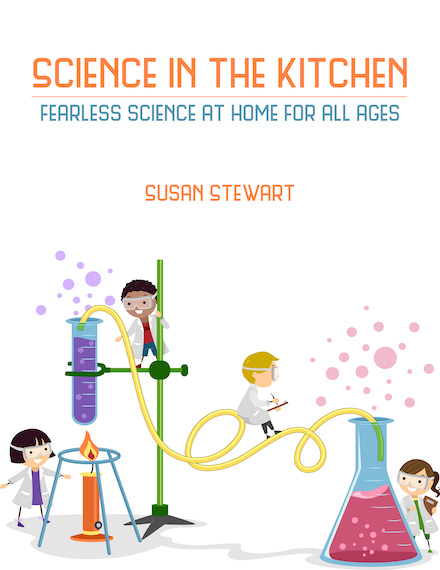 Science in the Kitchen: Fearless Science at Home for All Ages