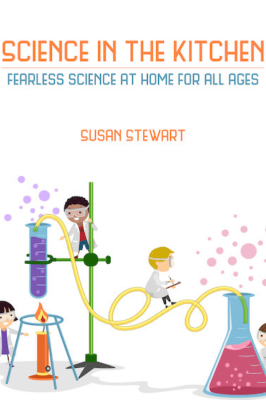Science in the Kitchen: Fearless Science at Home for All Ages
